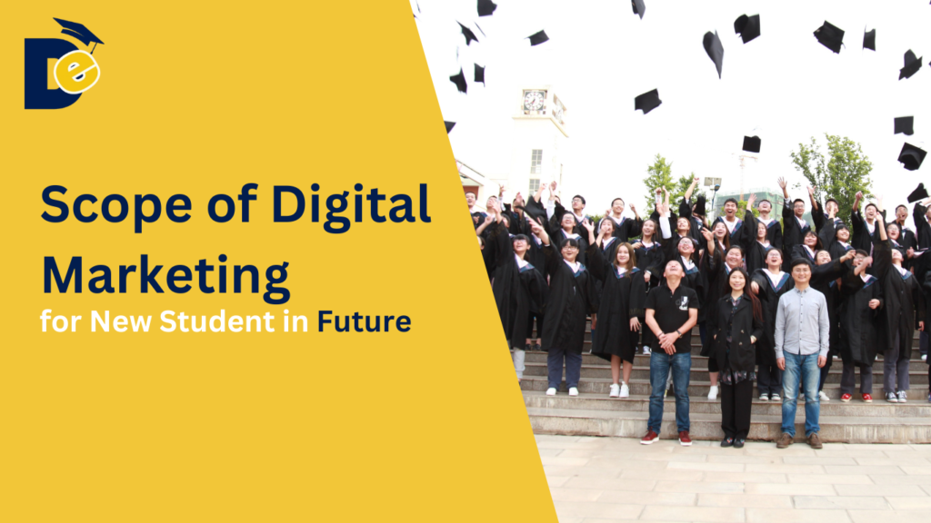 Future Scope of Digital Marketing - Digital E-School